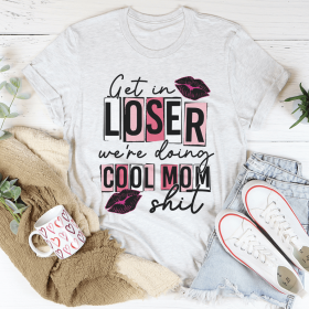 Get In Loser We're Doing Cool Mom Stuff T-Shirt (Color: Ash, size: XL)