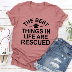 The Best Things In Life Are Rescue T-Shirt (Color: Mauve, size: S)